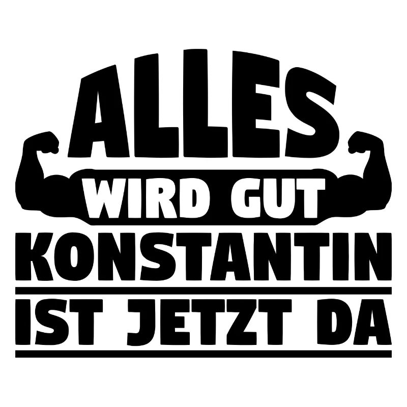 Alles wird gut Konstantin ist jetzt da