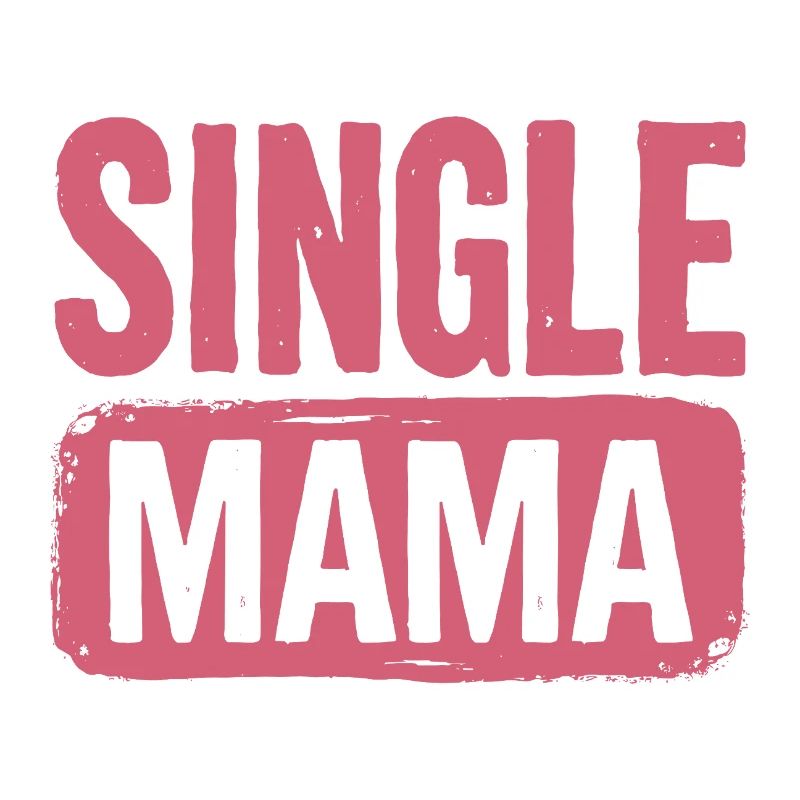 Single Mama Power Saying