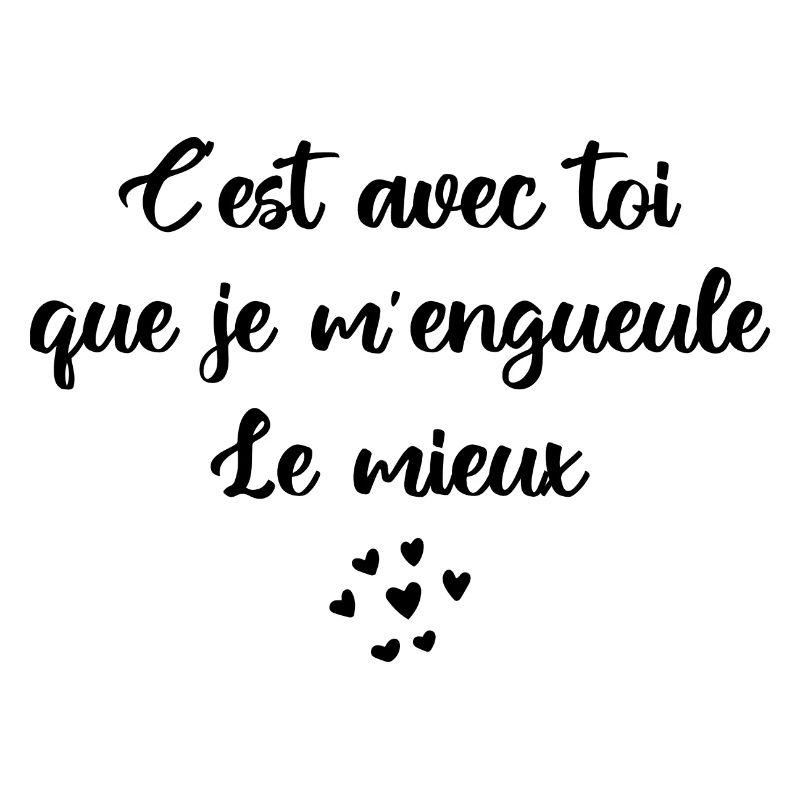 C'est avec toi que je m'engueule le mieux
