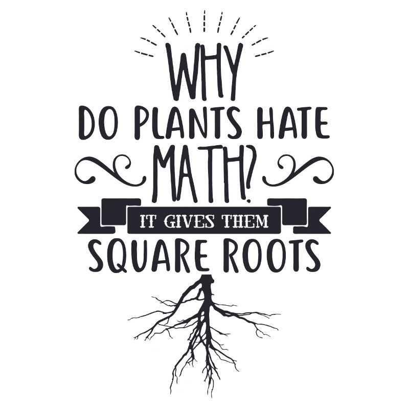 Why do plants hate math
