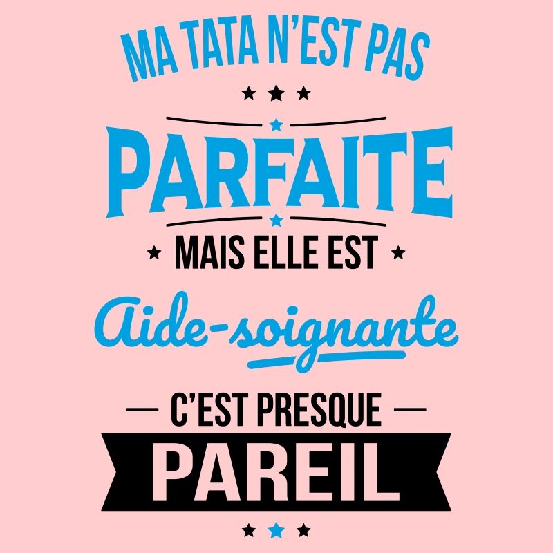 Ma tata n'est pas parfaite - Aide-soignante