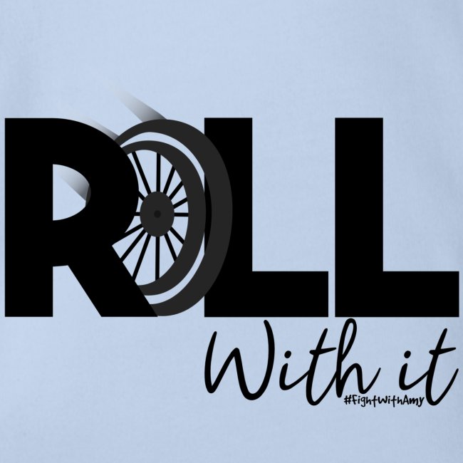 Amy's 'Roll with it' design (black text)
