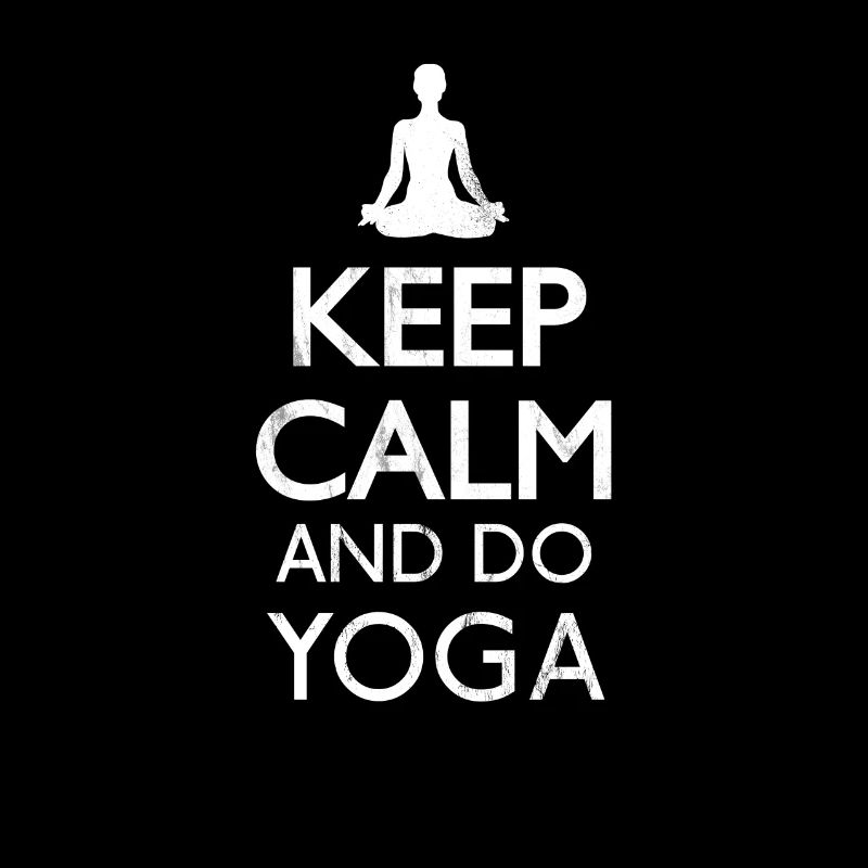 Keep calm and Do Yoga.