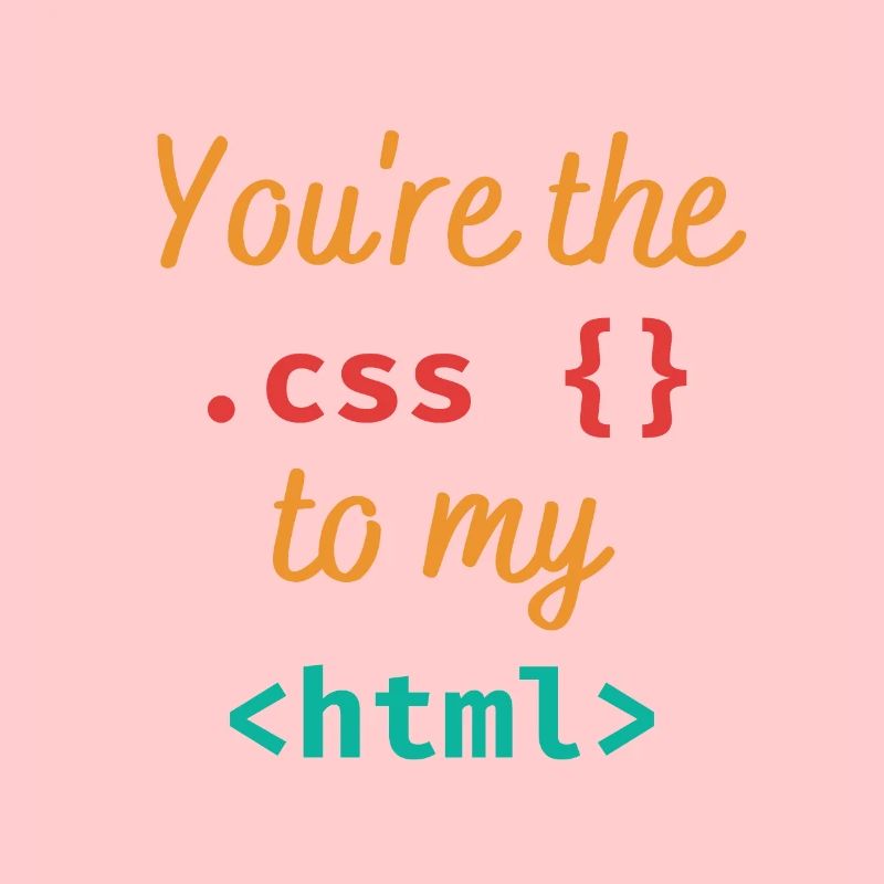 Du bist der css zu meinem html
