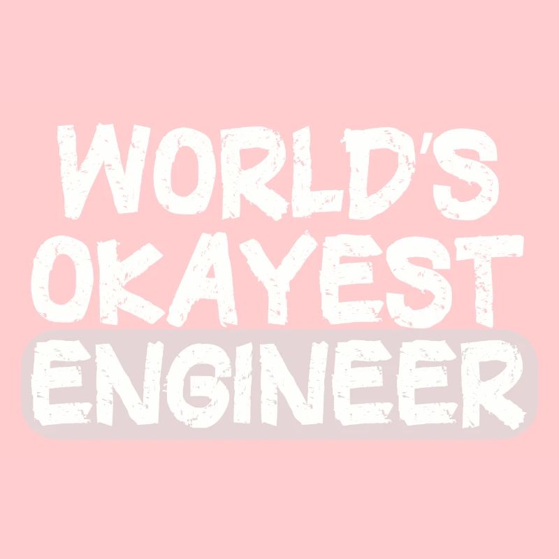 World's Best Engineer Bold Statement