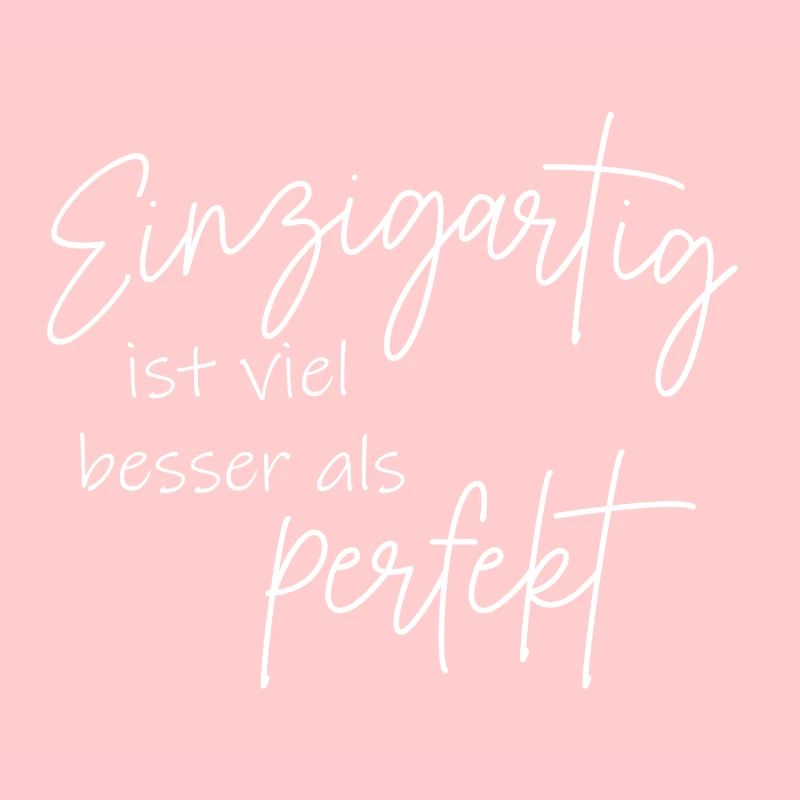 Einzigartig ist viel besser als perfekt