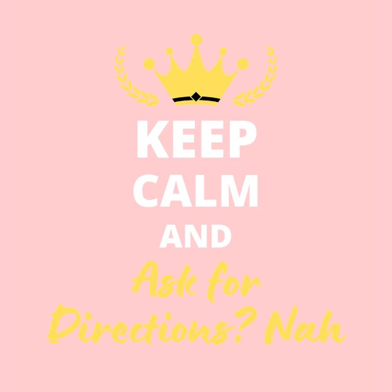 Keep Calm and Ask for Directions? No