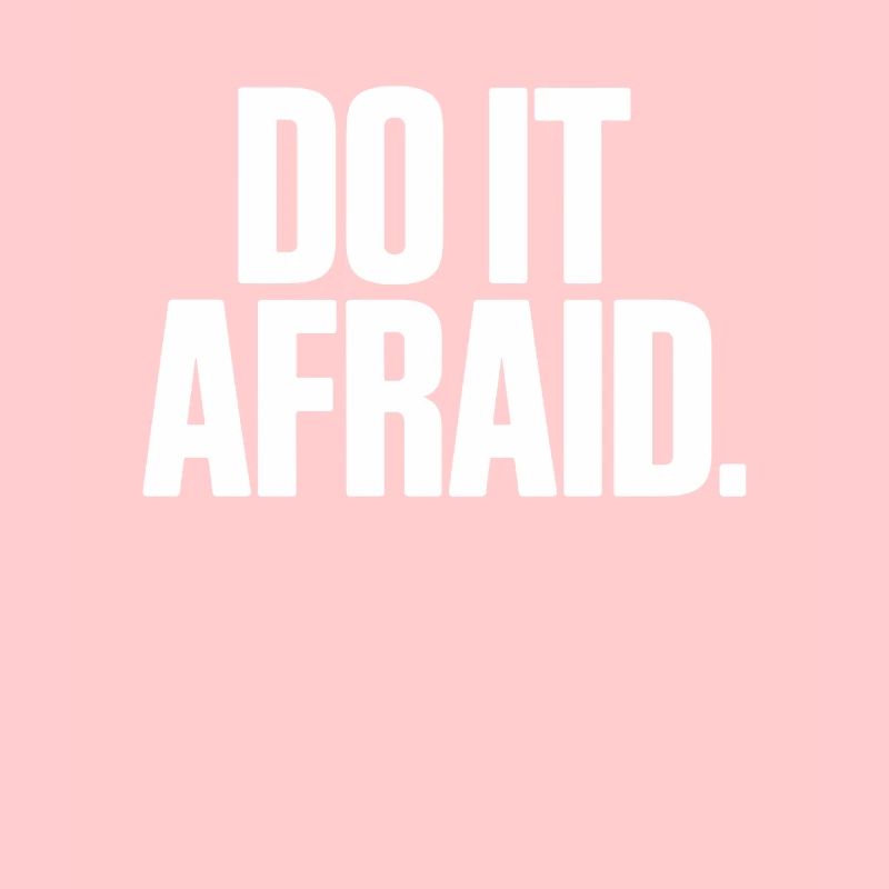 Do It Afraid Courage Development Motivation