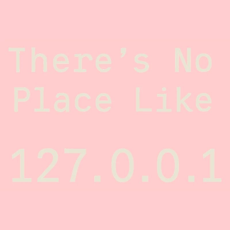 Nothing beats localhost