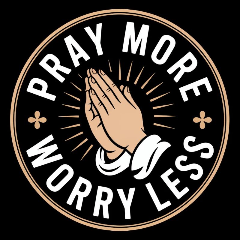 Christian Pray More Worry Less Prayer