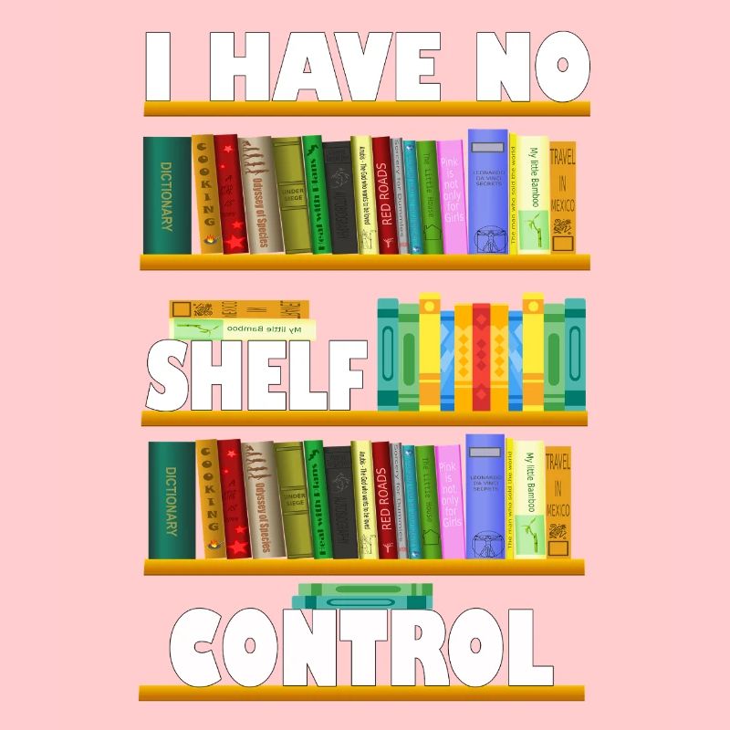 I Have No Shelf Control Book Tee