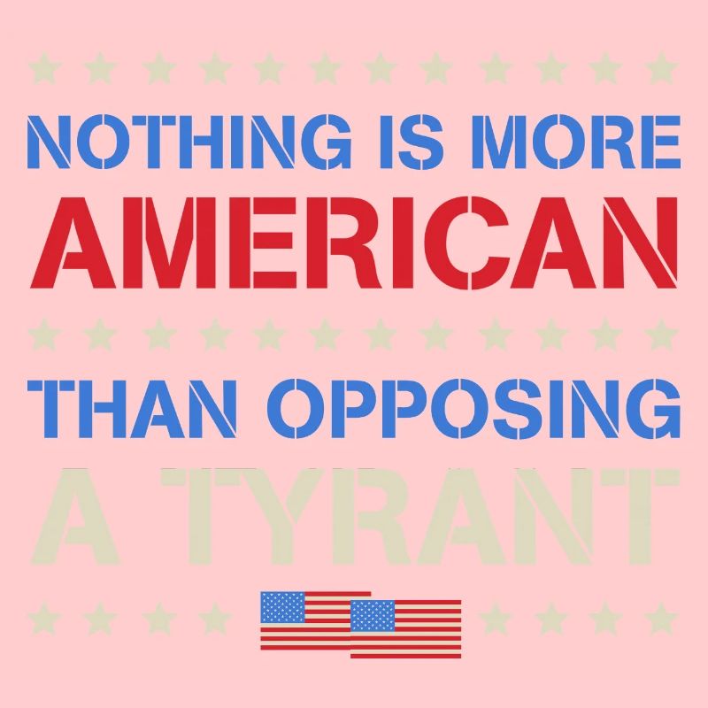 Rien de plus américain que de s’opposer à un tyran