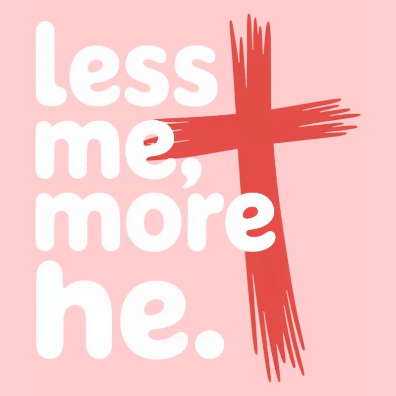Less Me More He Christlicher Glaube