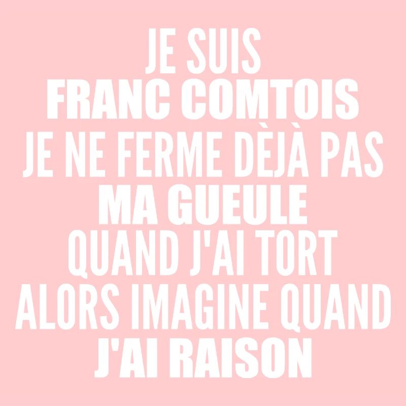 Franc comtois je ferme pas ma gueule franche comté