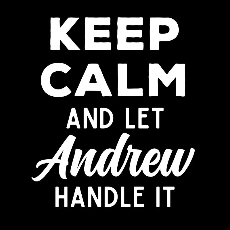 Keep Calm Let Andrew Fix It Funny Saying