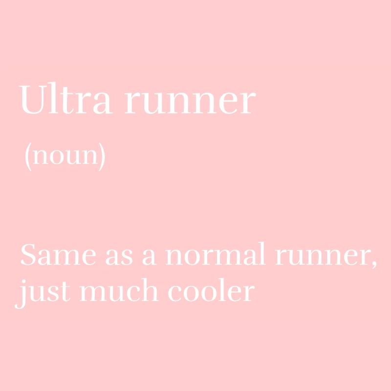 Ultra Runner Same as a Normal Runner Just Much Coo
