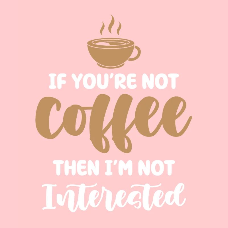 Kaffee oder kein Interesse