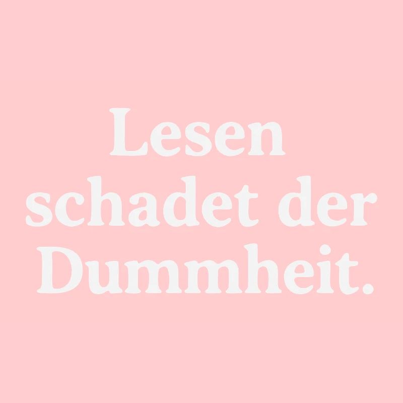 Lesen schadet der Dummheit