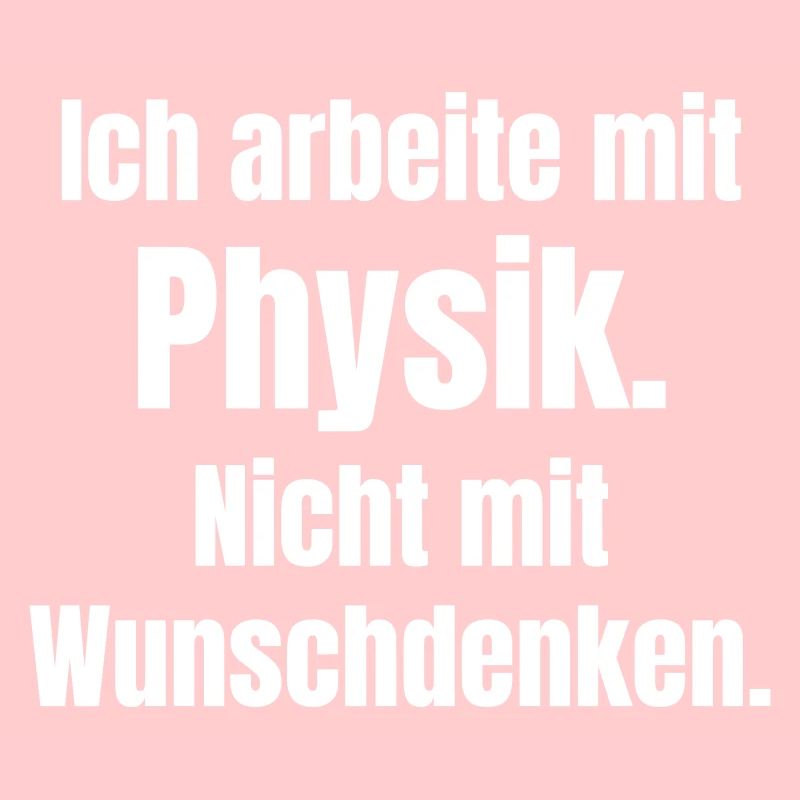 Physik statt Wunschdenken
