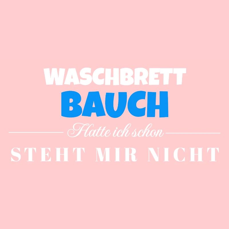 Waschbrett Bauch Spruch – Steht Mir Nicht