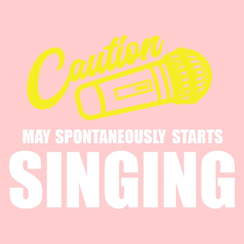 Caution My Spontaneity Starts Singing