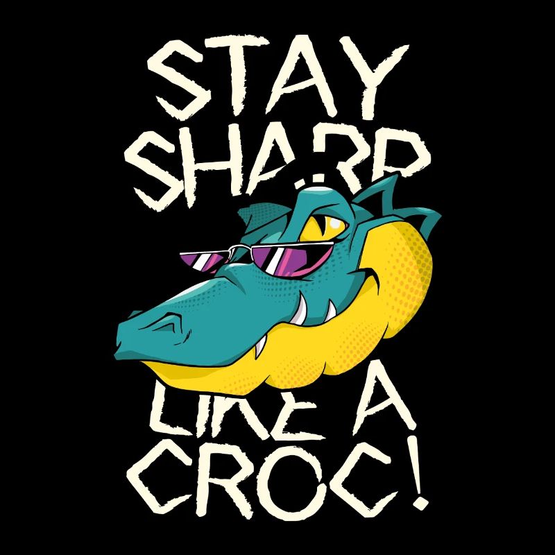 Reste vigilant - Crocodile avec style