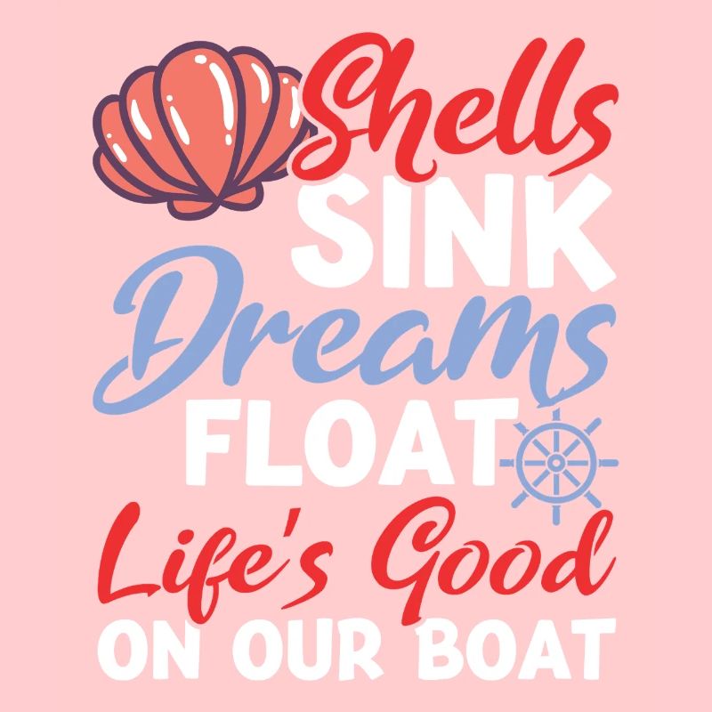 Shells Sink Dreams Float on Our Boat