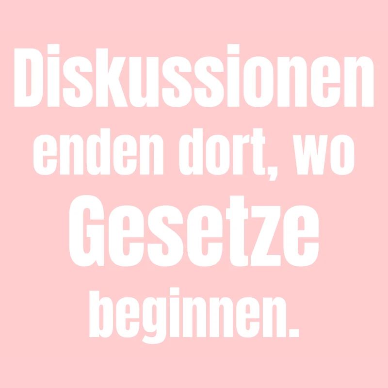 Discussions end where laws begin.