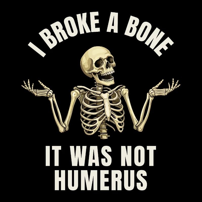 Lustiger Knochenbruch Humor - I Broke a Bone 