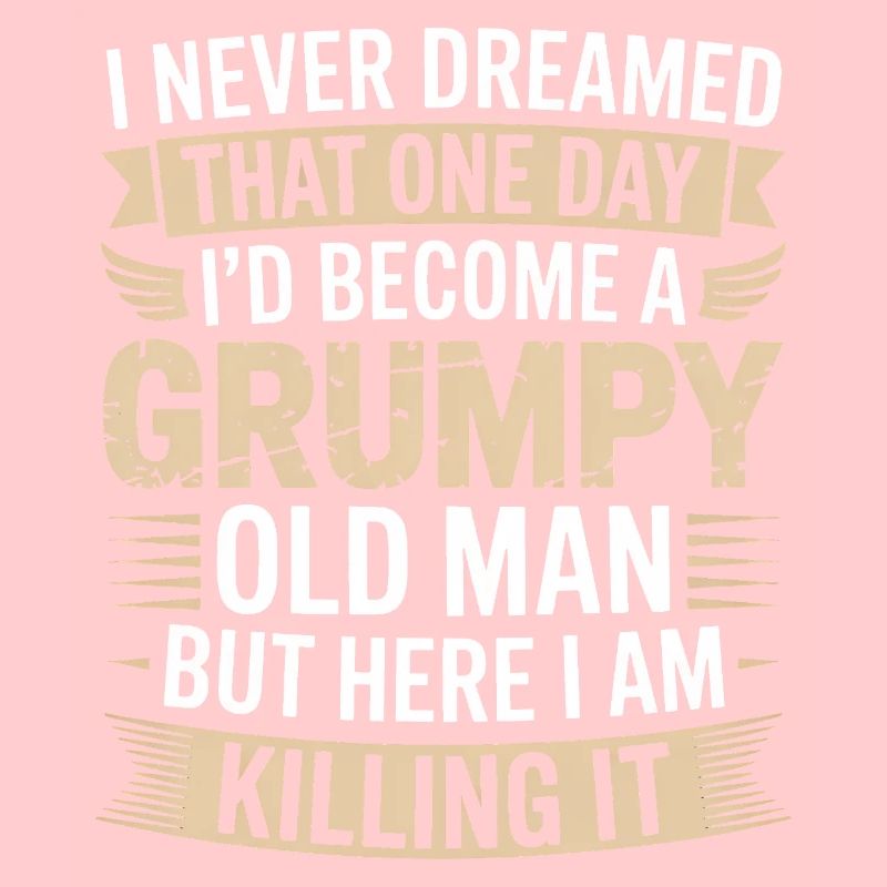 Grumpy Old Man Killing It