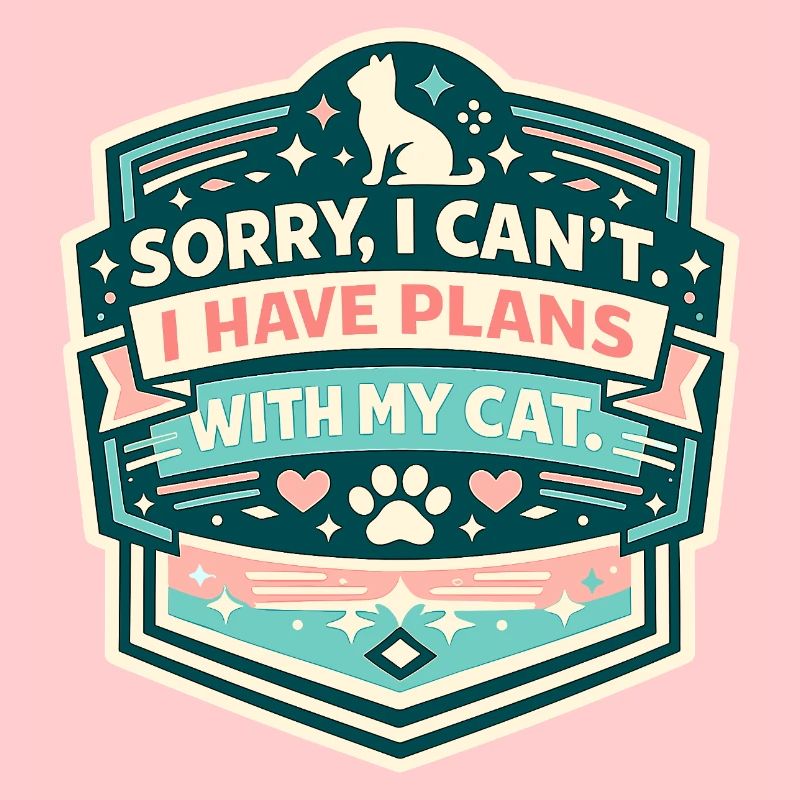I have plans for my cat
