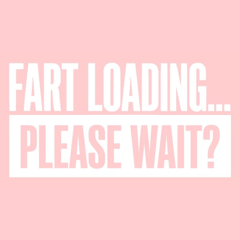 Fart Loading Please Wait Fart Funny