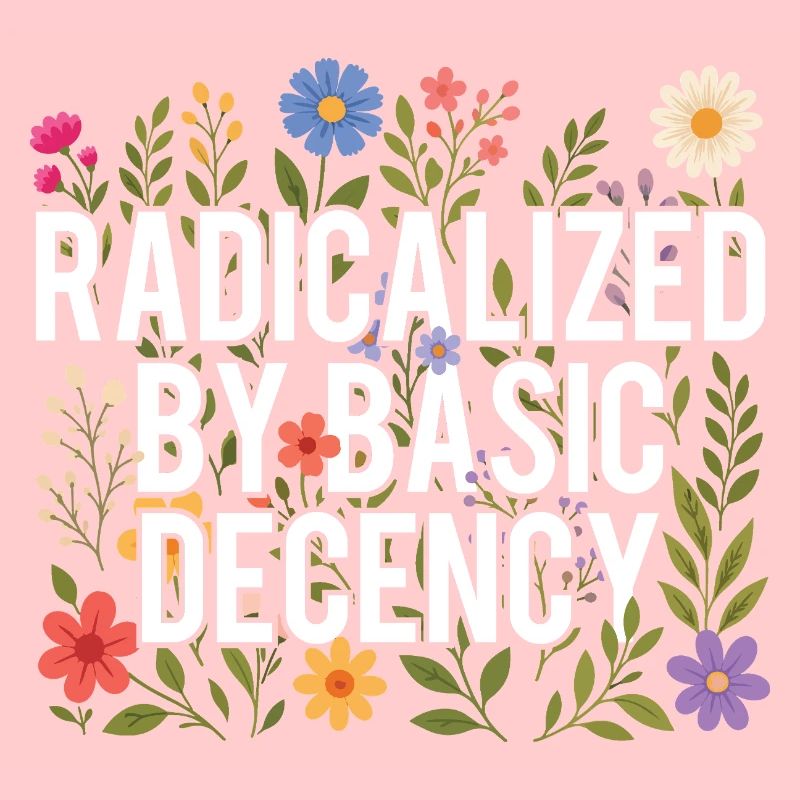 Radicalized Basic Decency Human Rights Kindness