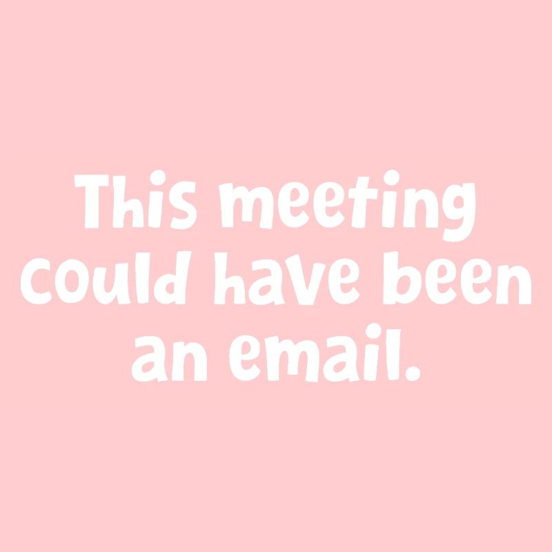 Funny Office Design - This Meeting Could Have Been