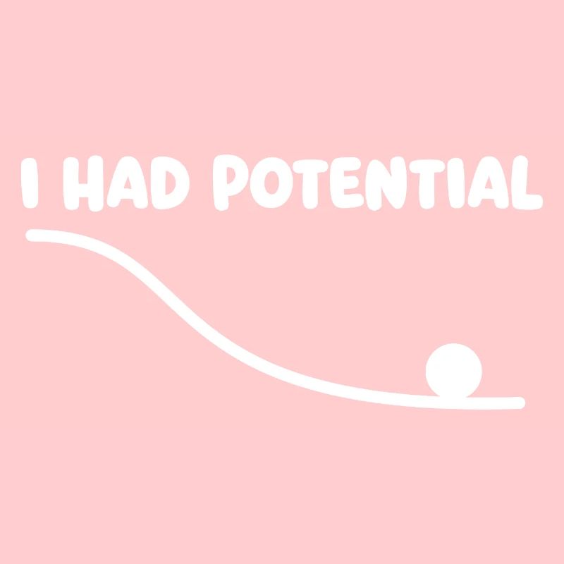 I Had Potential Physics Pun Science Nerd Humor