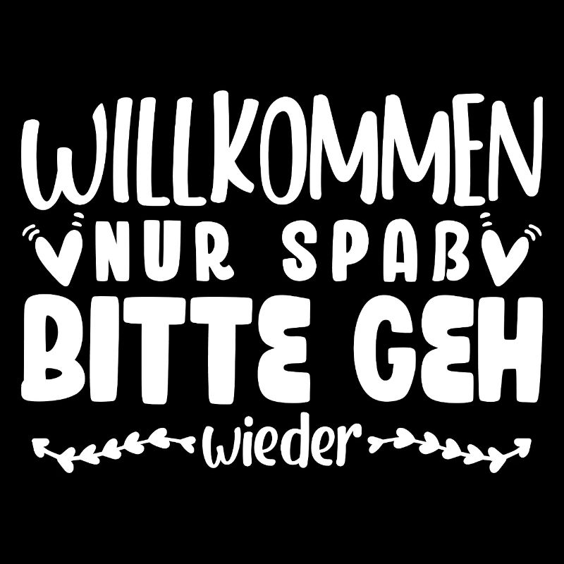 Willkommen Nur Spaß Bitte geh wieder