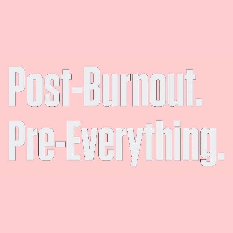 Post-Burnout, vor allem