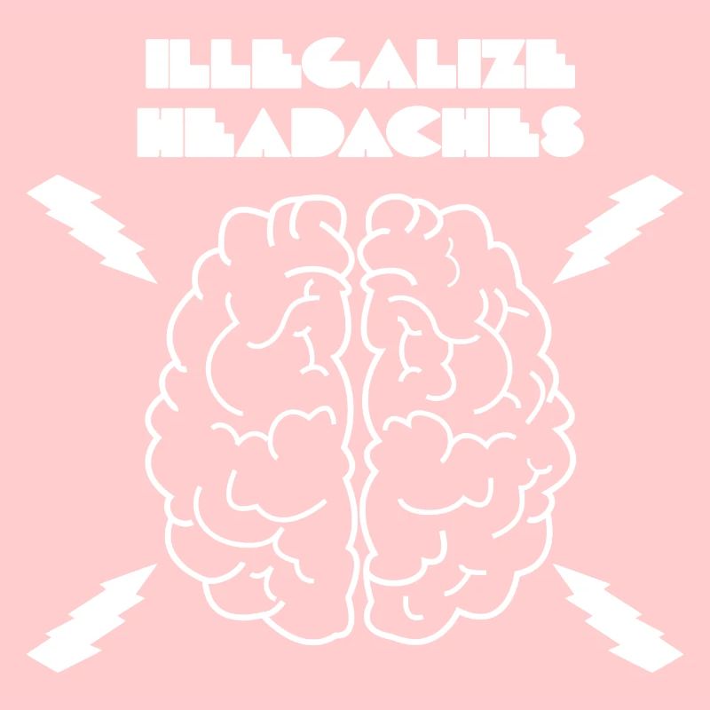 illegalize headaches
