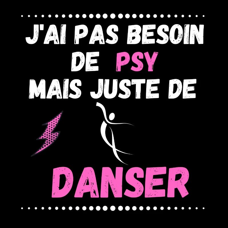 J'ai pas besoin de psy mais juste de danser
