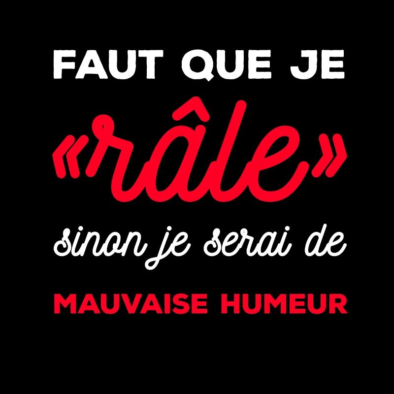 FAUT QUE JE RÂLE