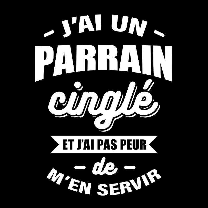 J'AI UN PARRAIN CINGLÉ