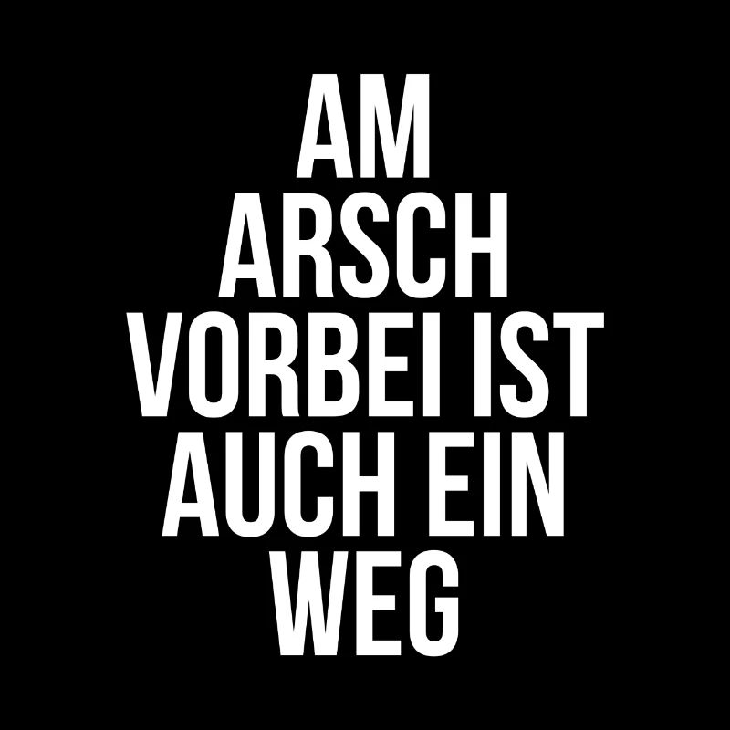 Am Arsch vorbei ist auch ein weg