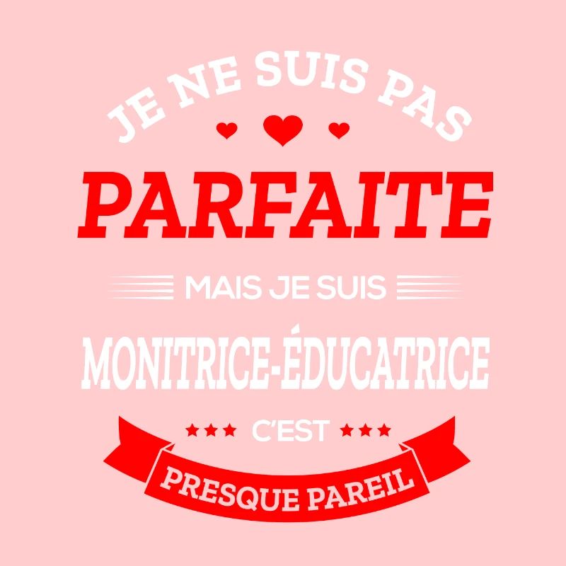 MONITRICE-ÉDUCATRICE PARFAITE