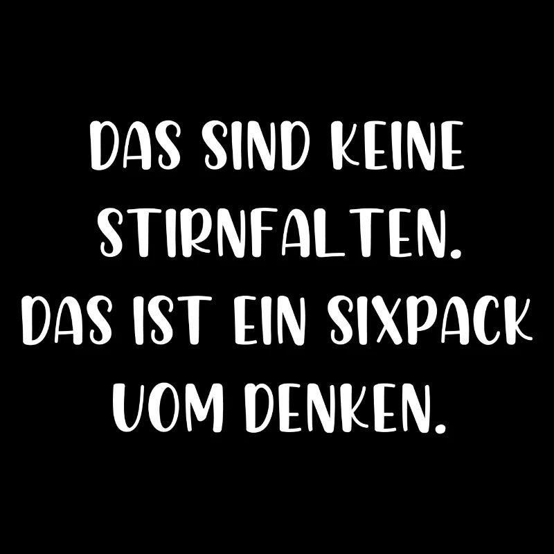Keine Stirnfalten das ist ein Sixpack vom Denken