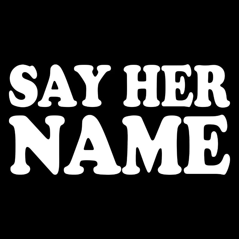 Say her name