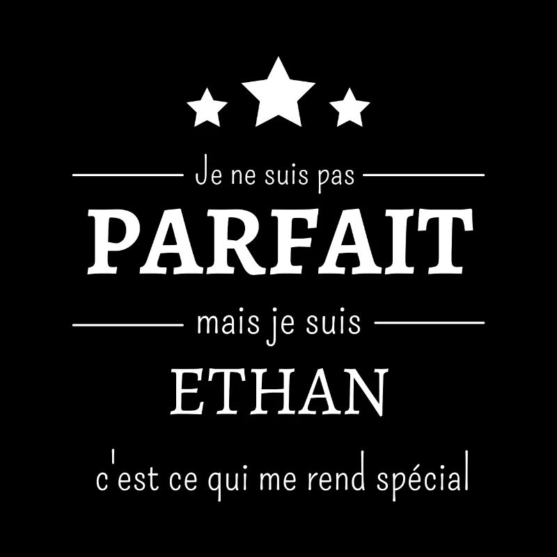 Je suis pas parfait mais je suis Ethan & spécial