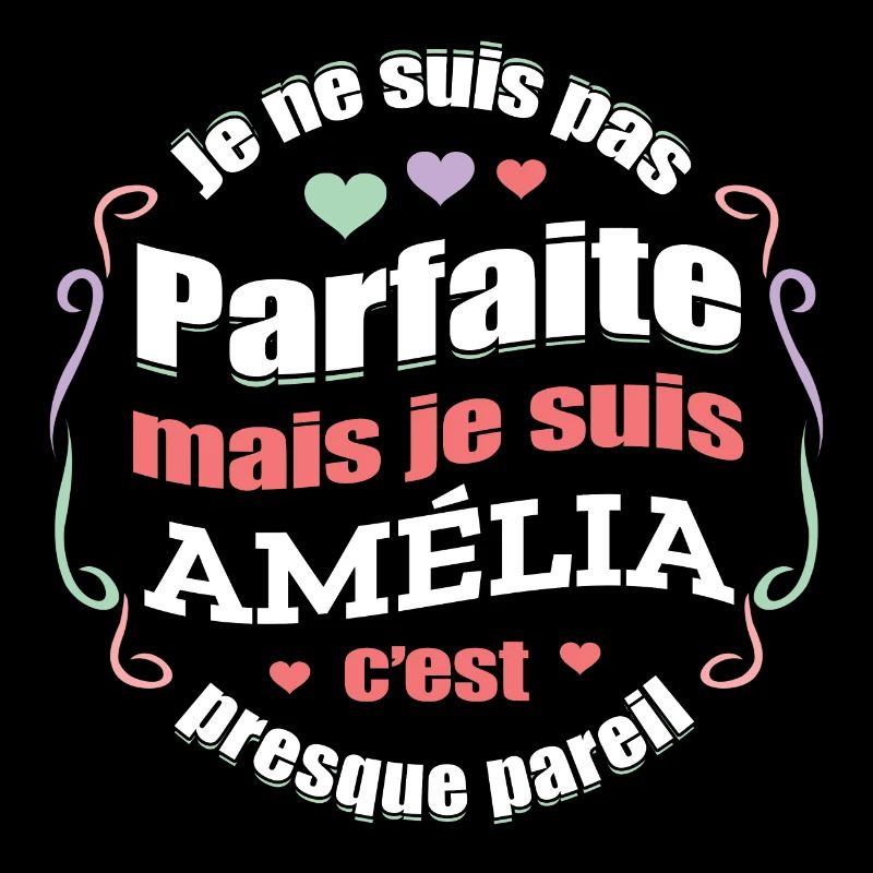 AMÉLIA PARFAITE - PRENOM AMÉLIA
