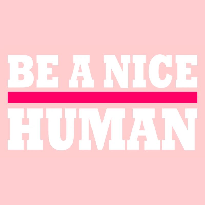 Be a nice human