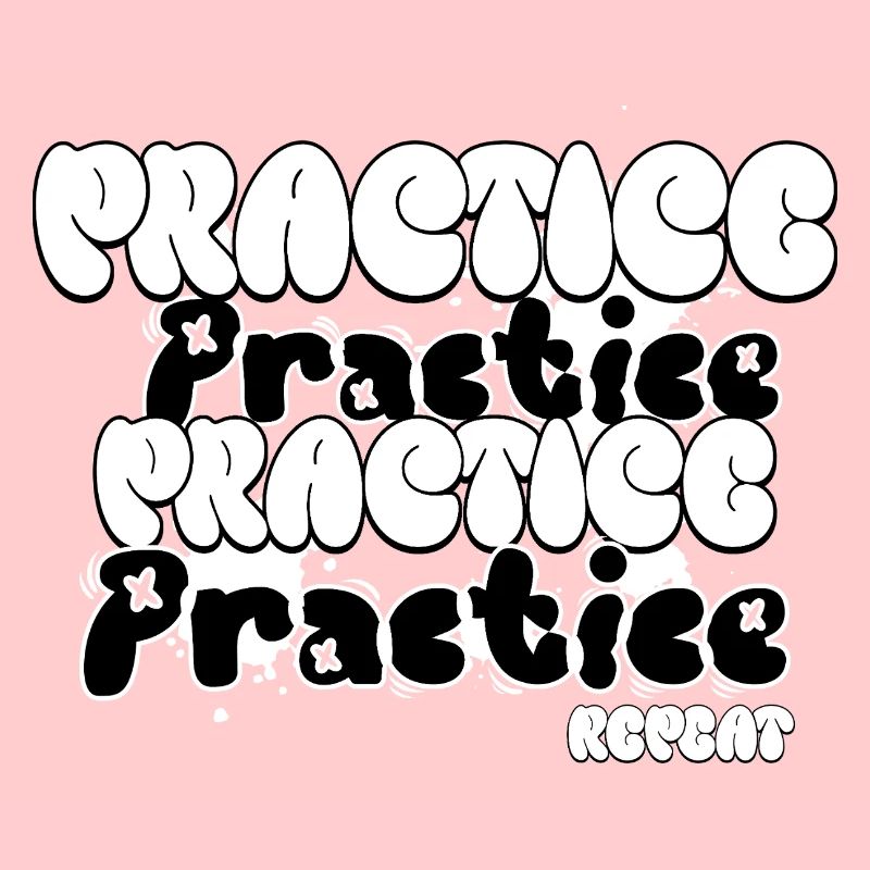 Practice and Repeat