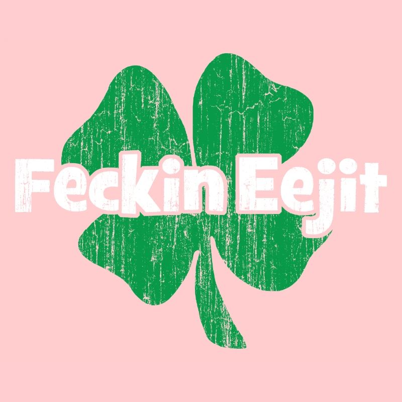 Irish fecking Eejit